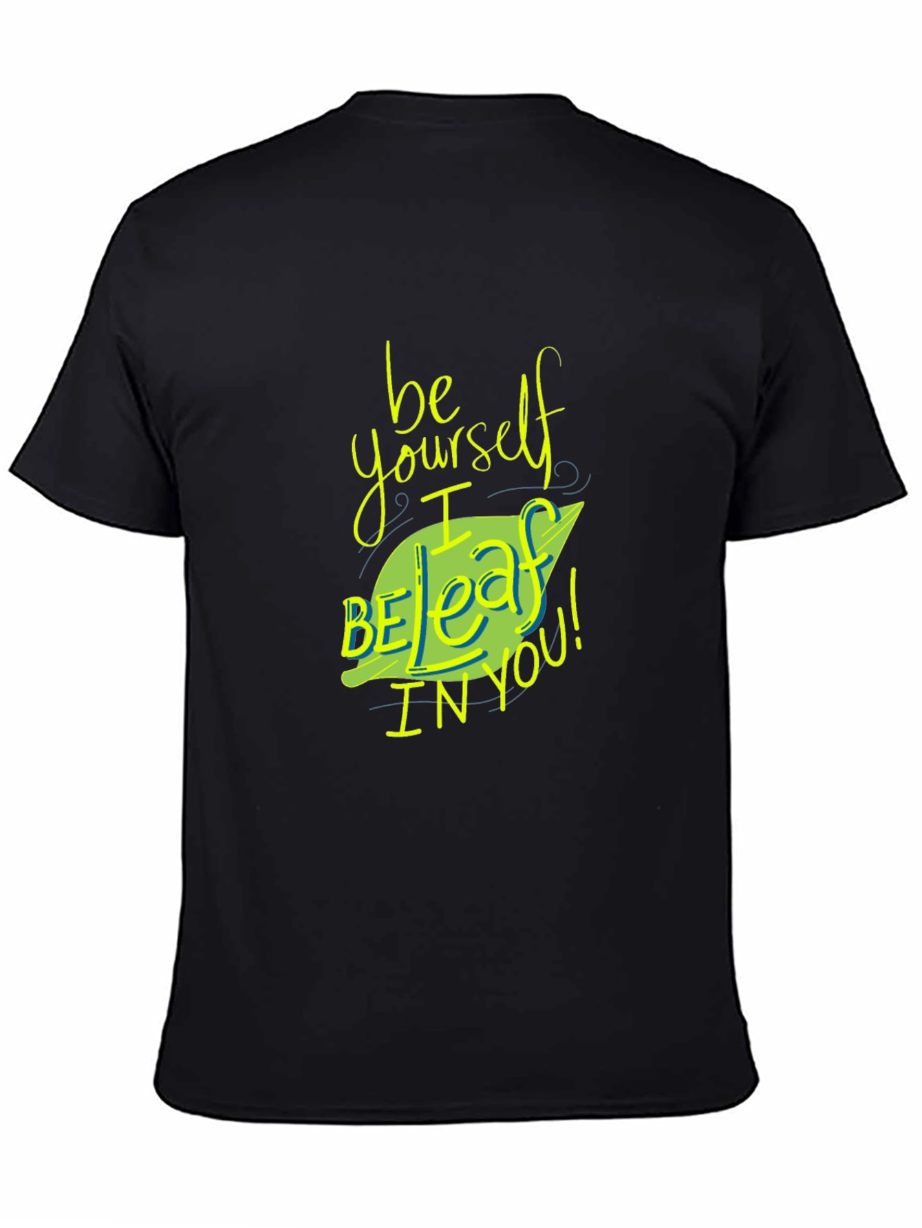 Be Yourself I Beleaff In You T-Shirt