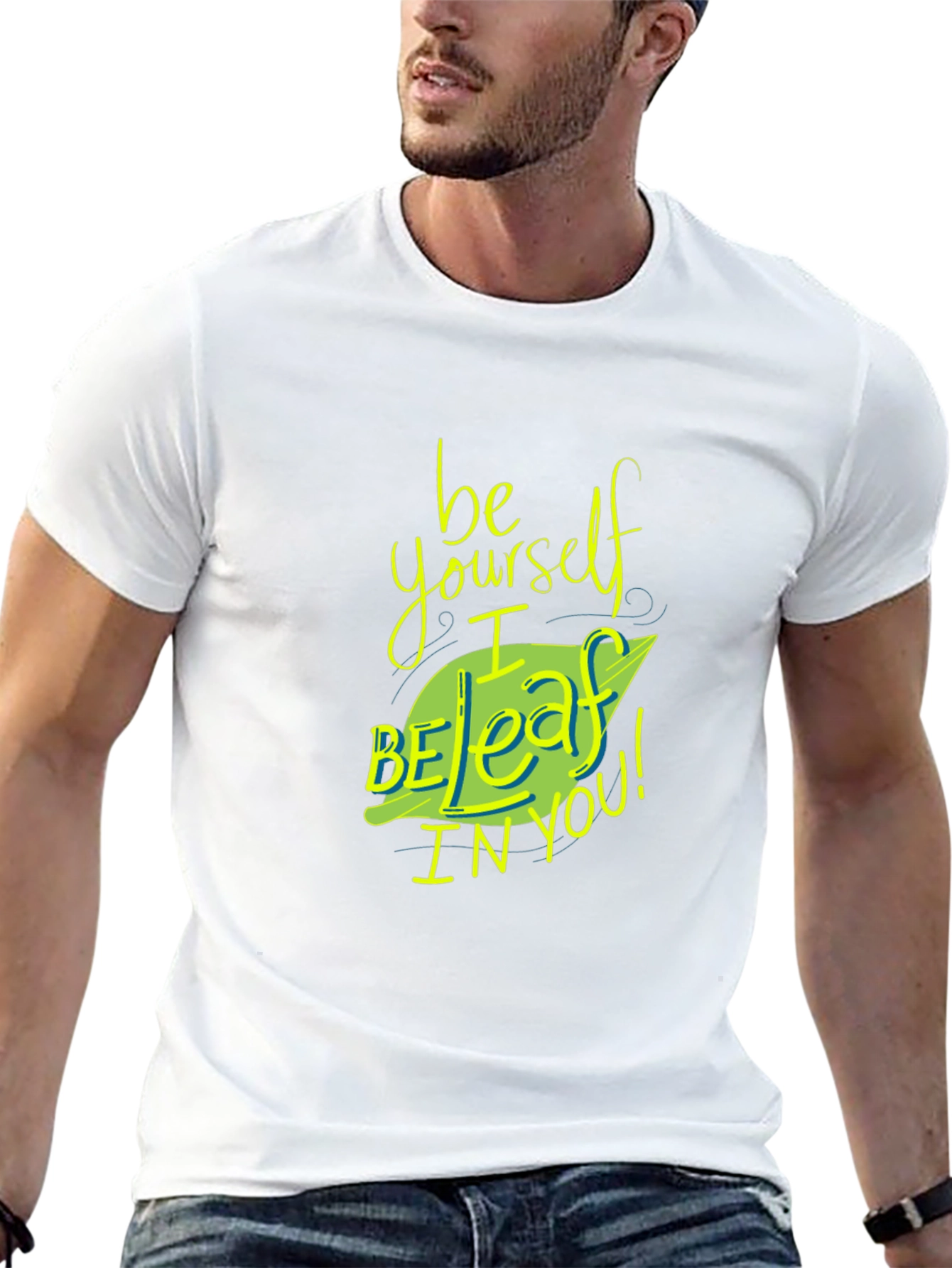 Be Yourself I Beleaff In You T-Shirt