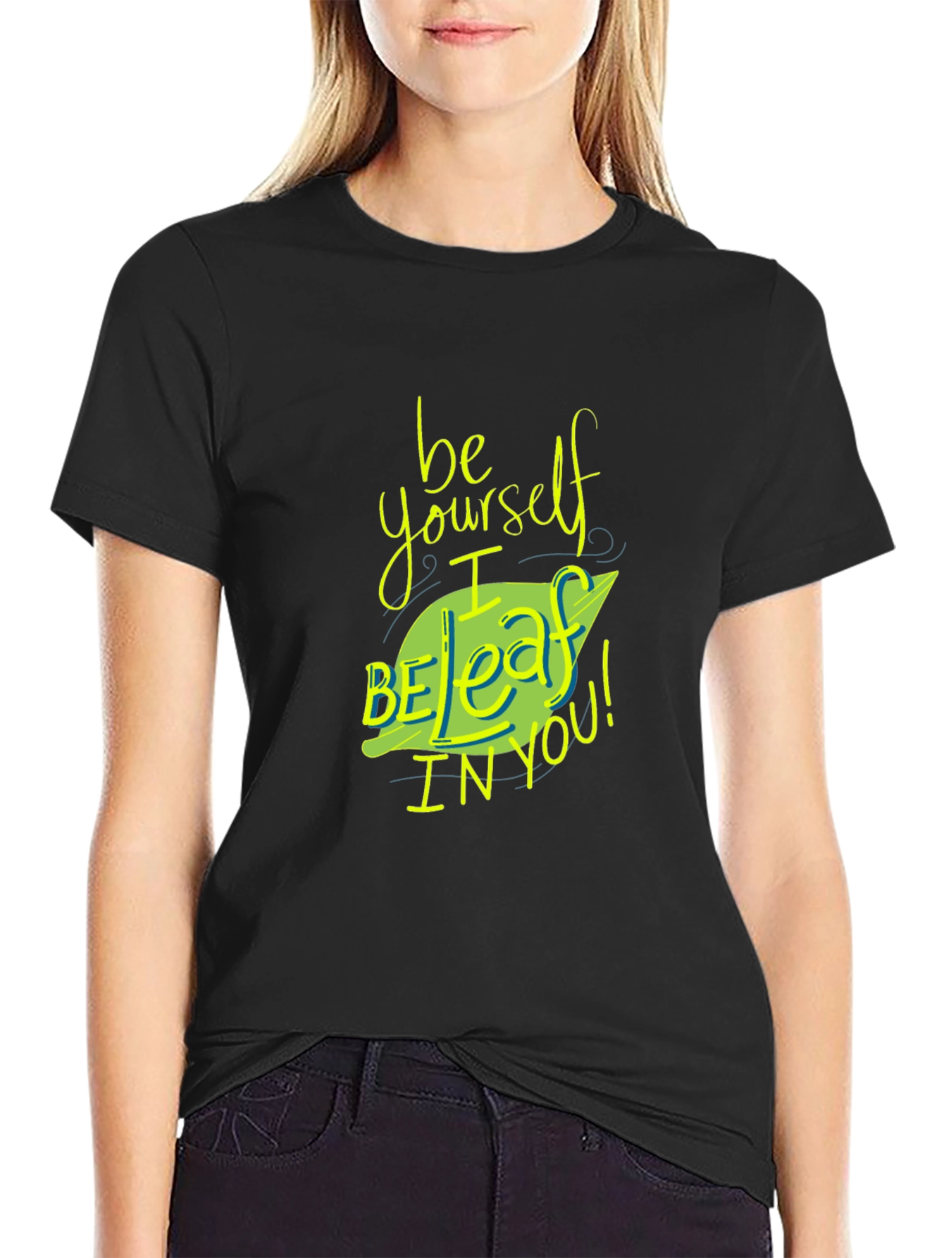 Be Yourself I Beleaff In You T-Shirt