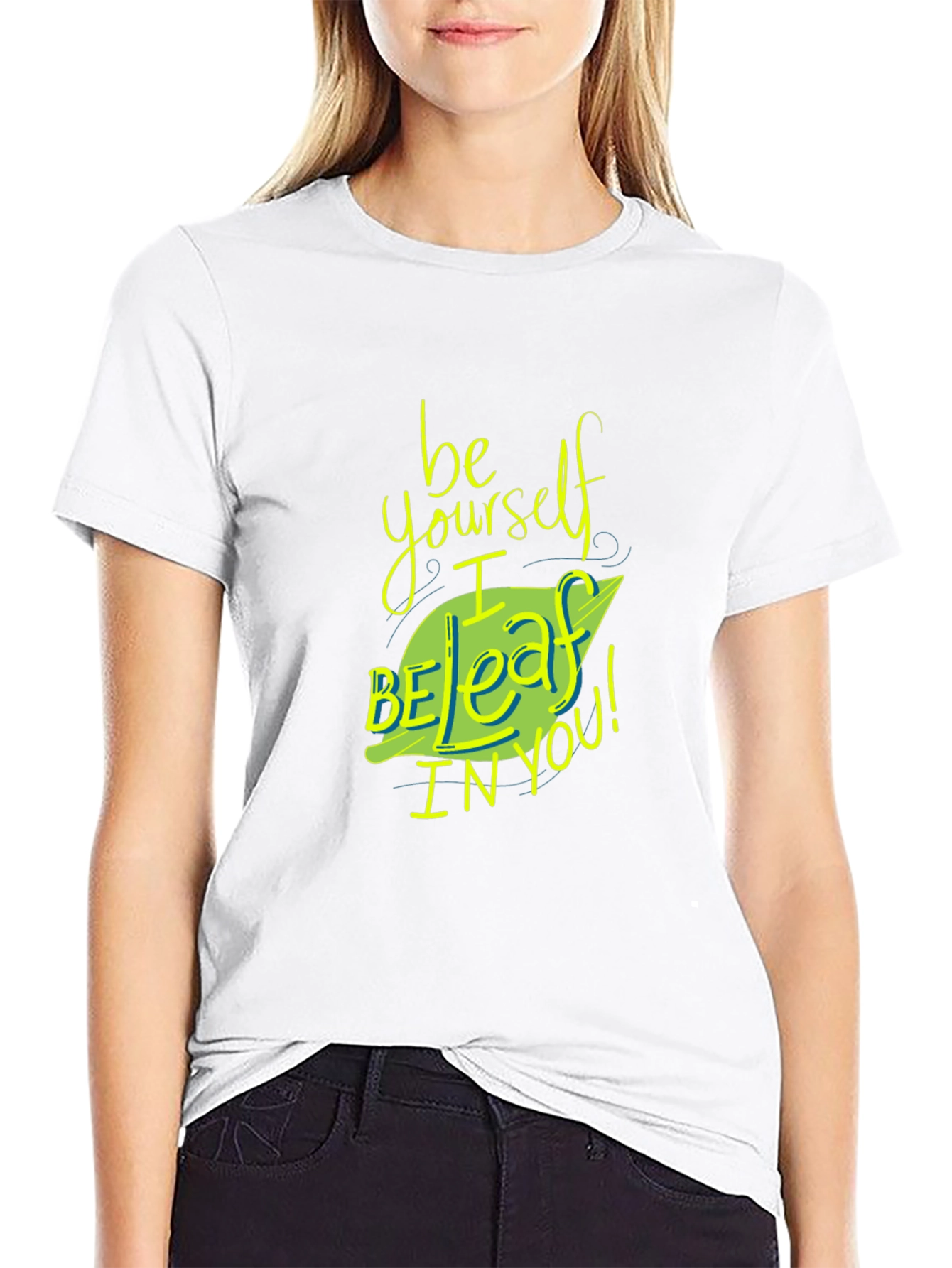 Be Yourself I Beleaff In You T-Shirt