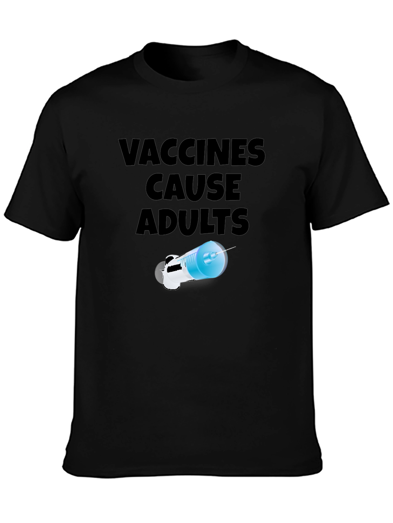 Vaccines Cause Adults Black T-Shirt