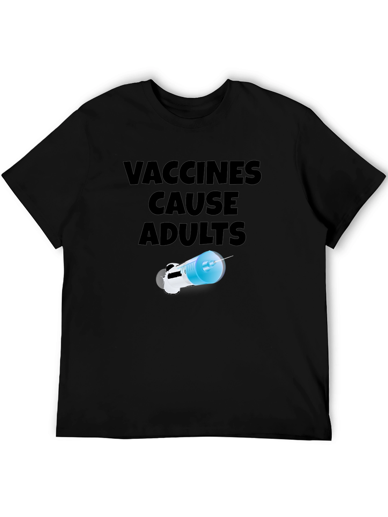 Vaccines Cause Adults Black T-Shirt