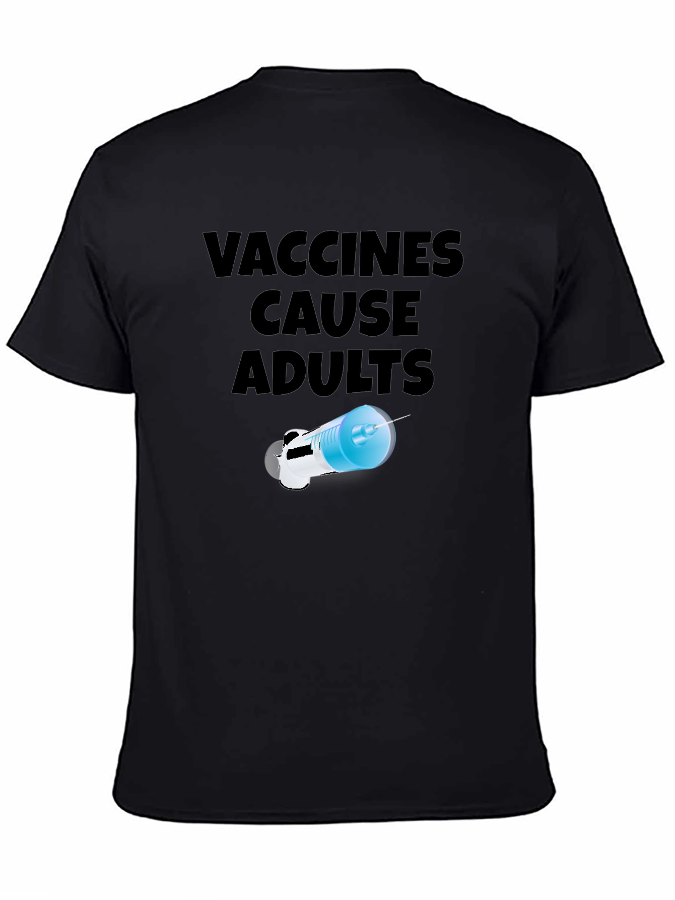 Vaccines Cause Adults Black T-Shirt