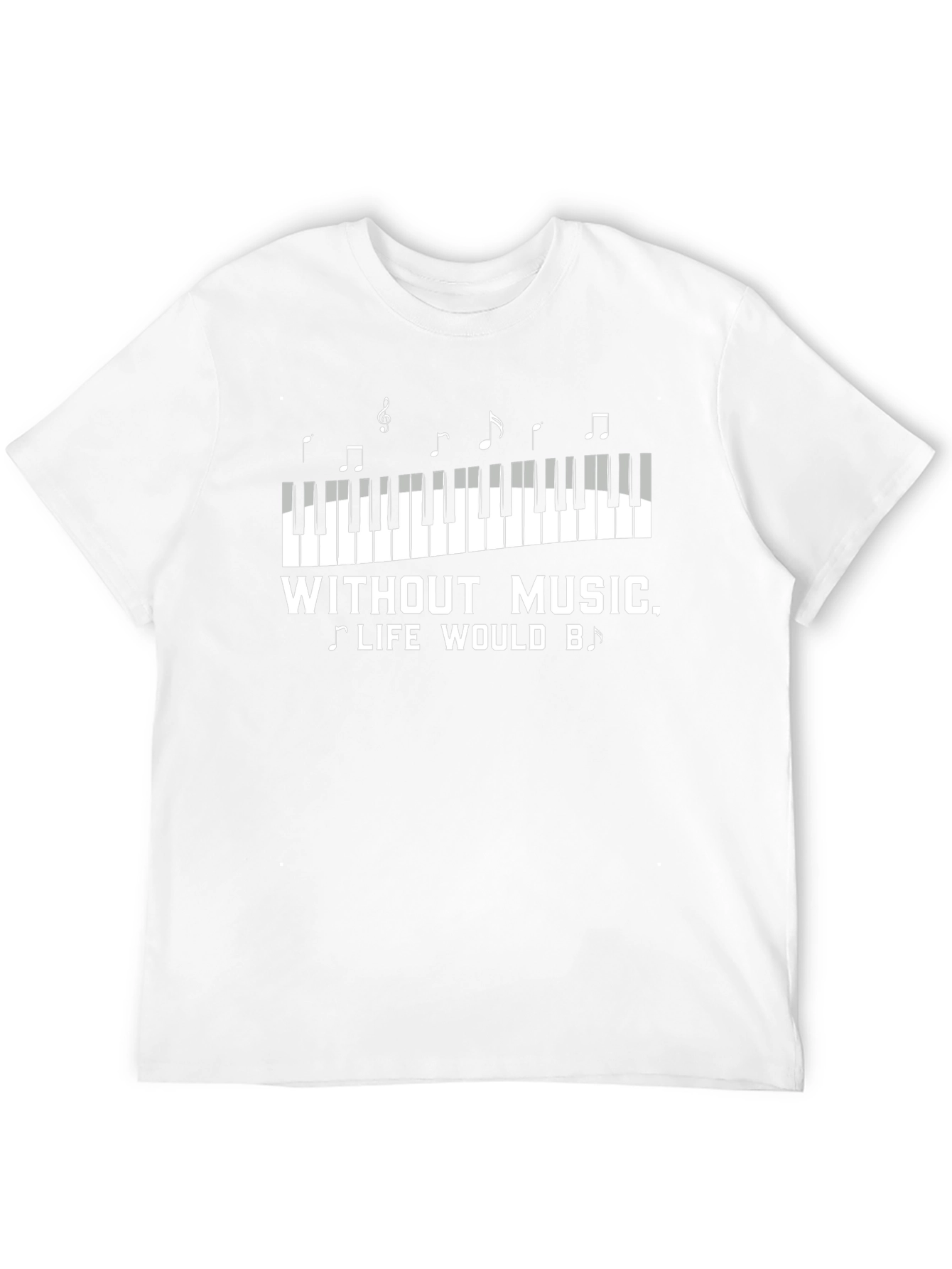 Music Lover T-Shirt - Without Music Life Would Be