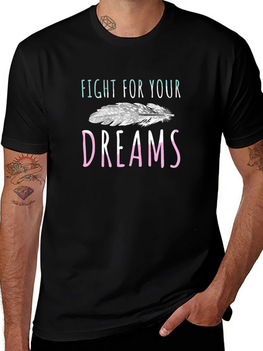 Fight For Your Dreams T-Shirt