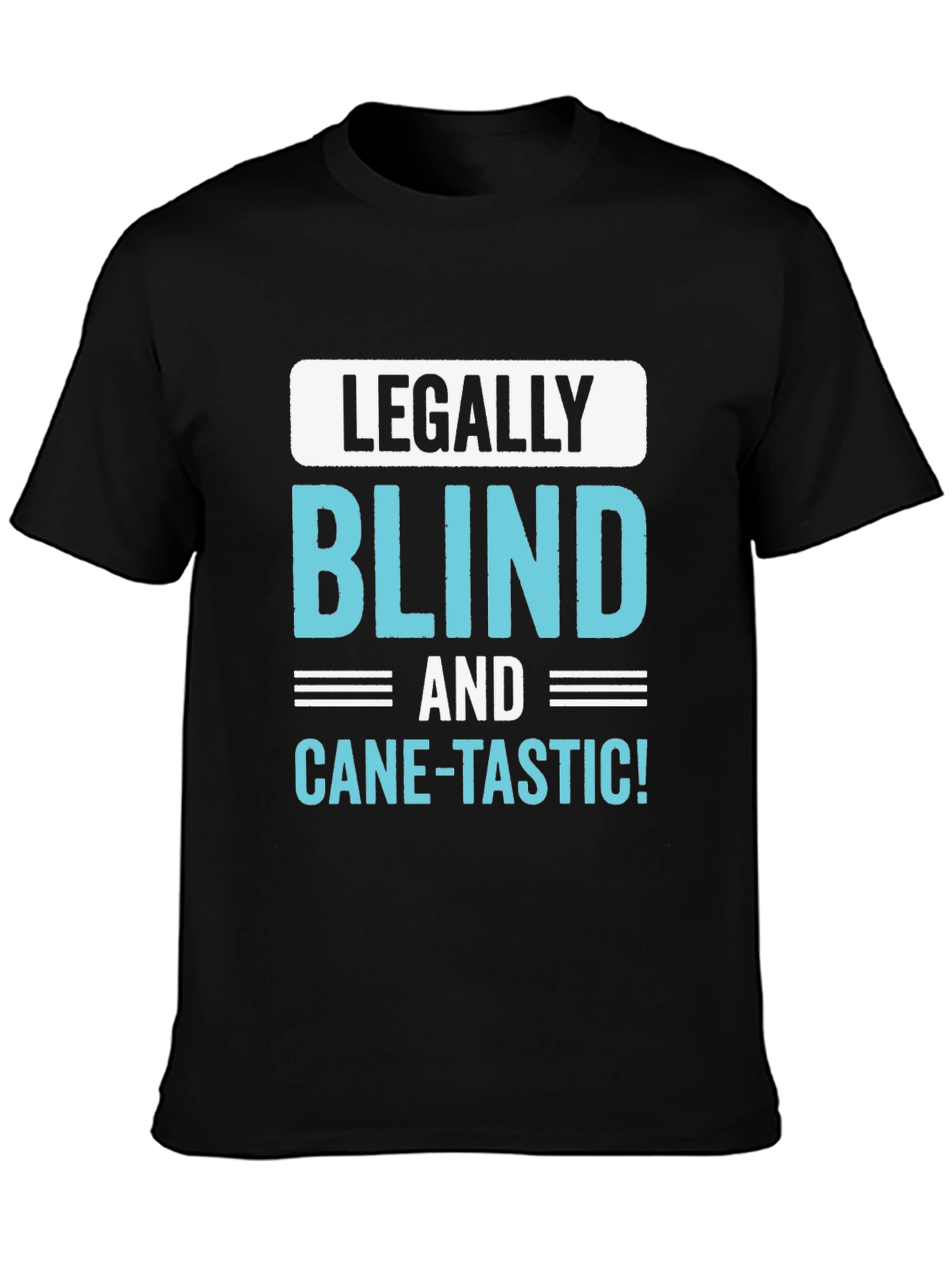 Legally Blind and Cane-Tastic Graphic Tee