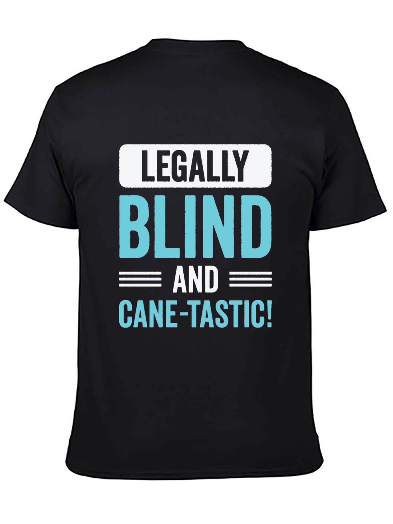 Legally Blind and Cane-Tastic Graphic Tee
