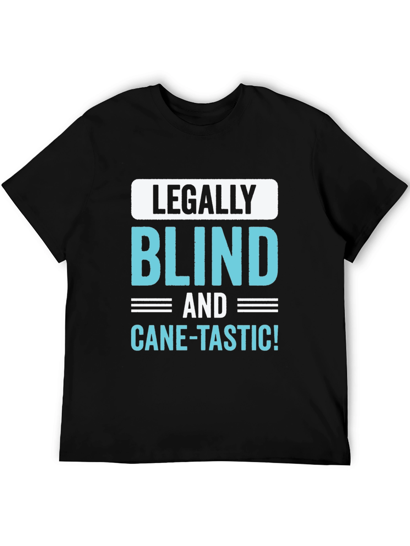 Legally Blind and Cane-Tastic Graphic Tee