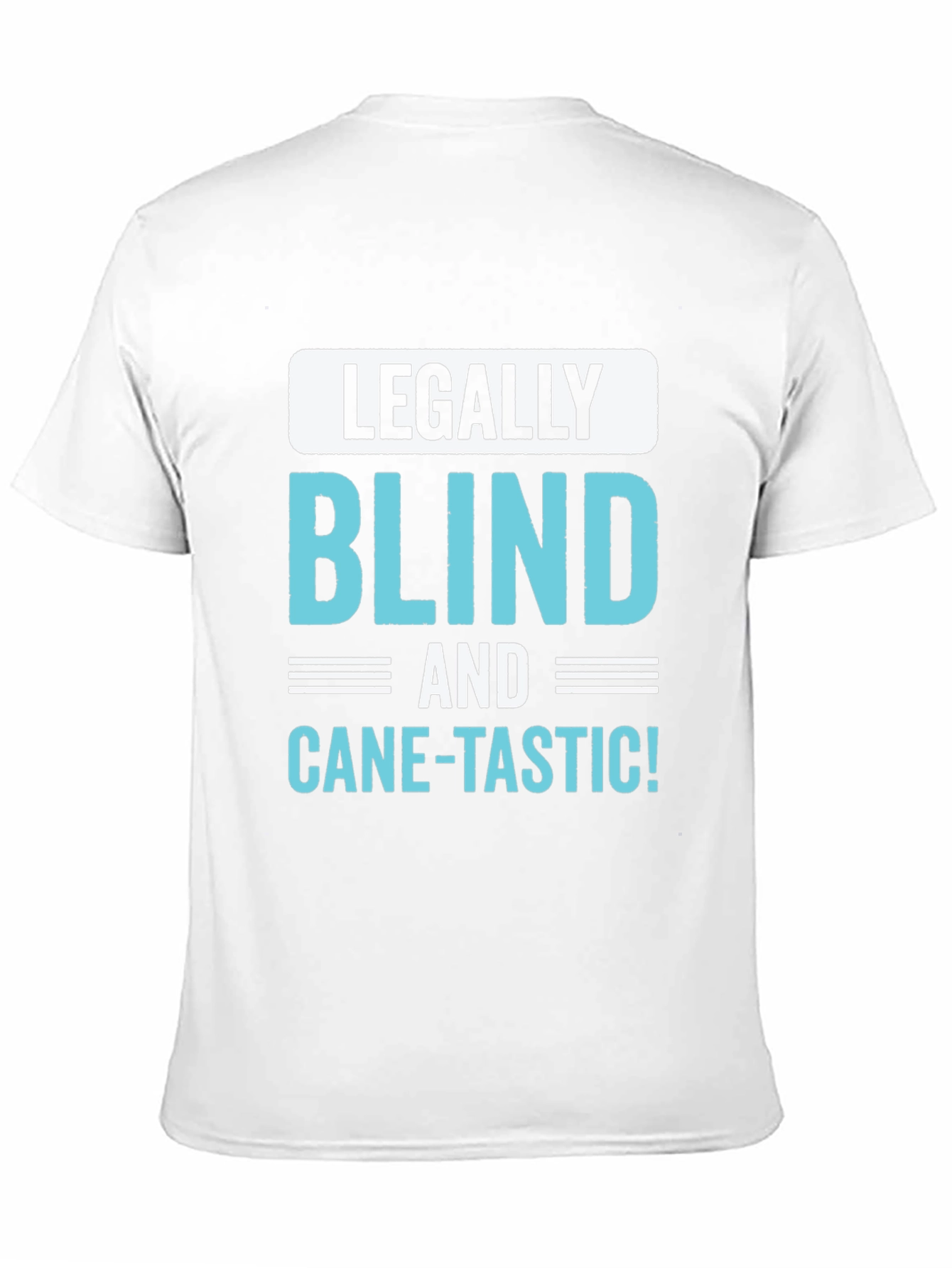 Legally Blind and Cane-Tastic Graphic Tee