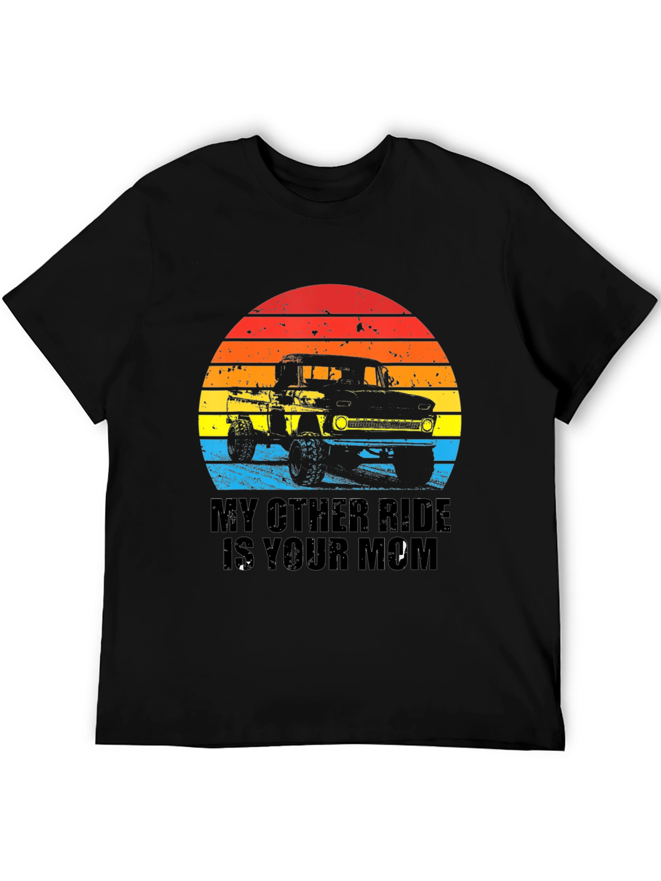 My Other Ride Is Your Mom Funny Trucker T-Shirt