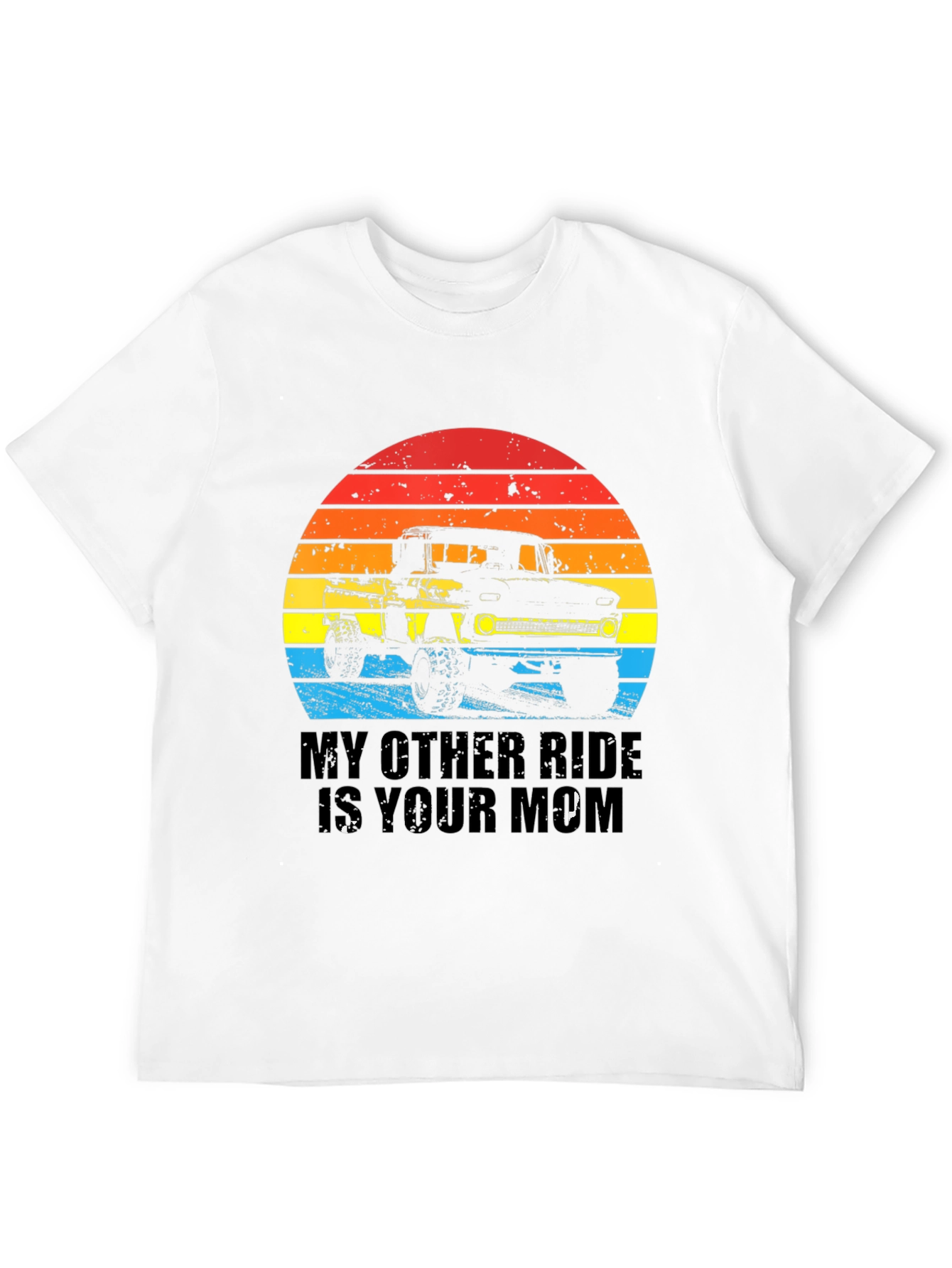 My Other Ride Is Your Mom Funny Trucker T-Shirt