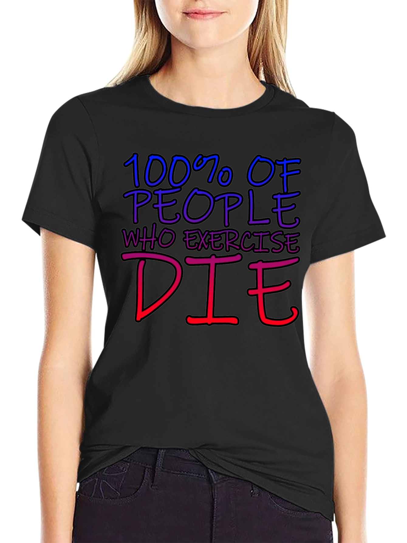 Humorous 100% Die Exercise Graphic Tee