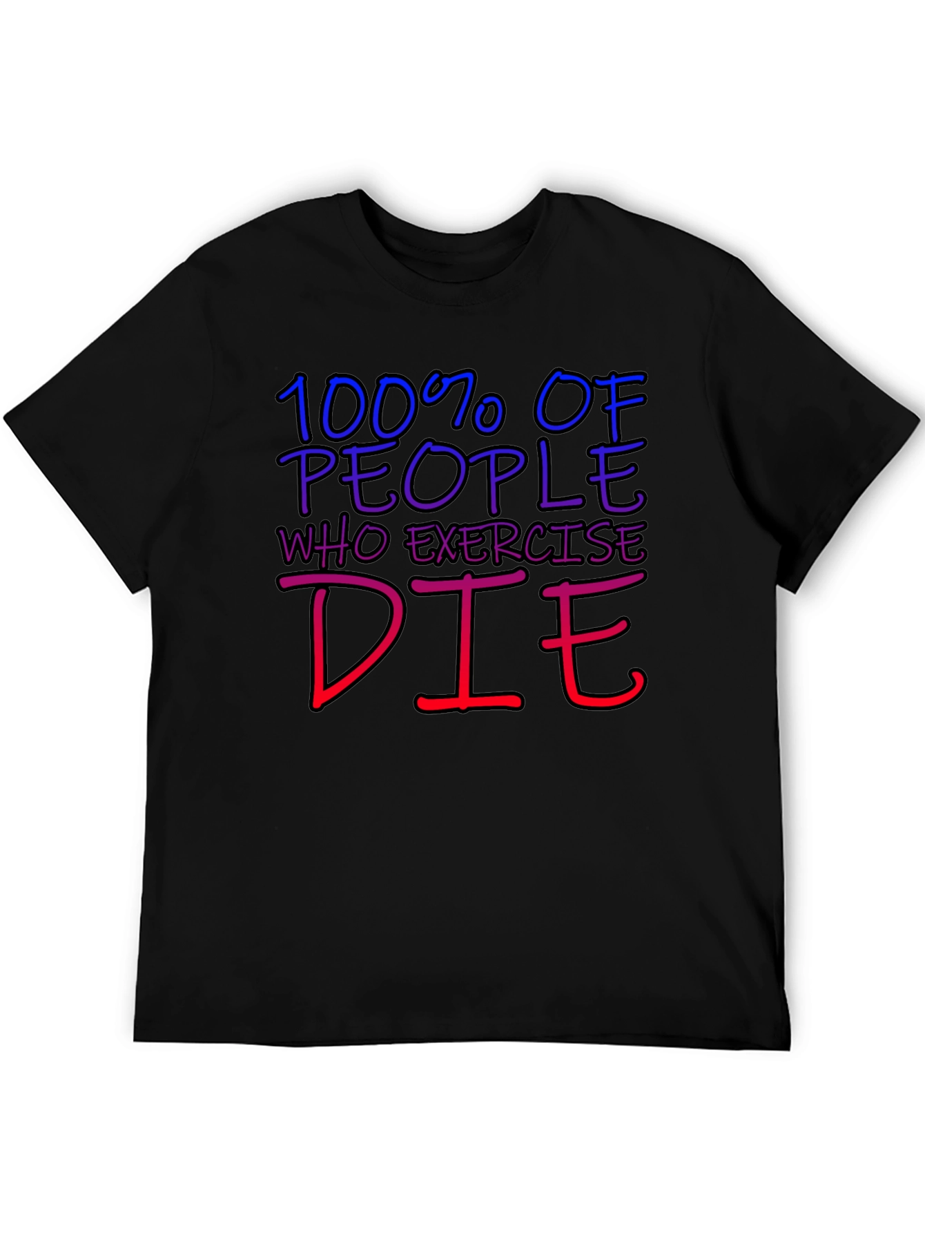 Humorous 100% Die Exercise Graphic Tee