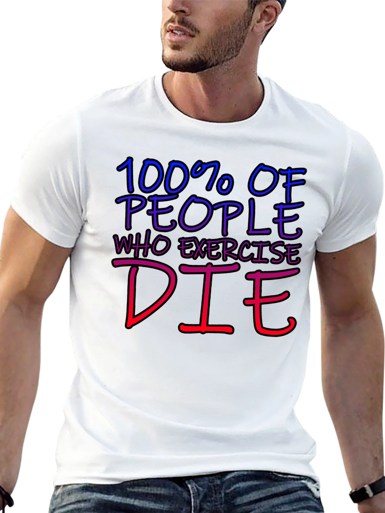 Humorous 100% Die Exercise Graphic Tee