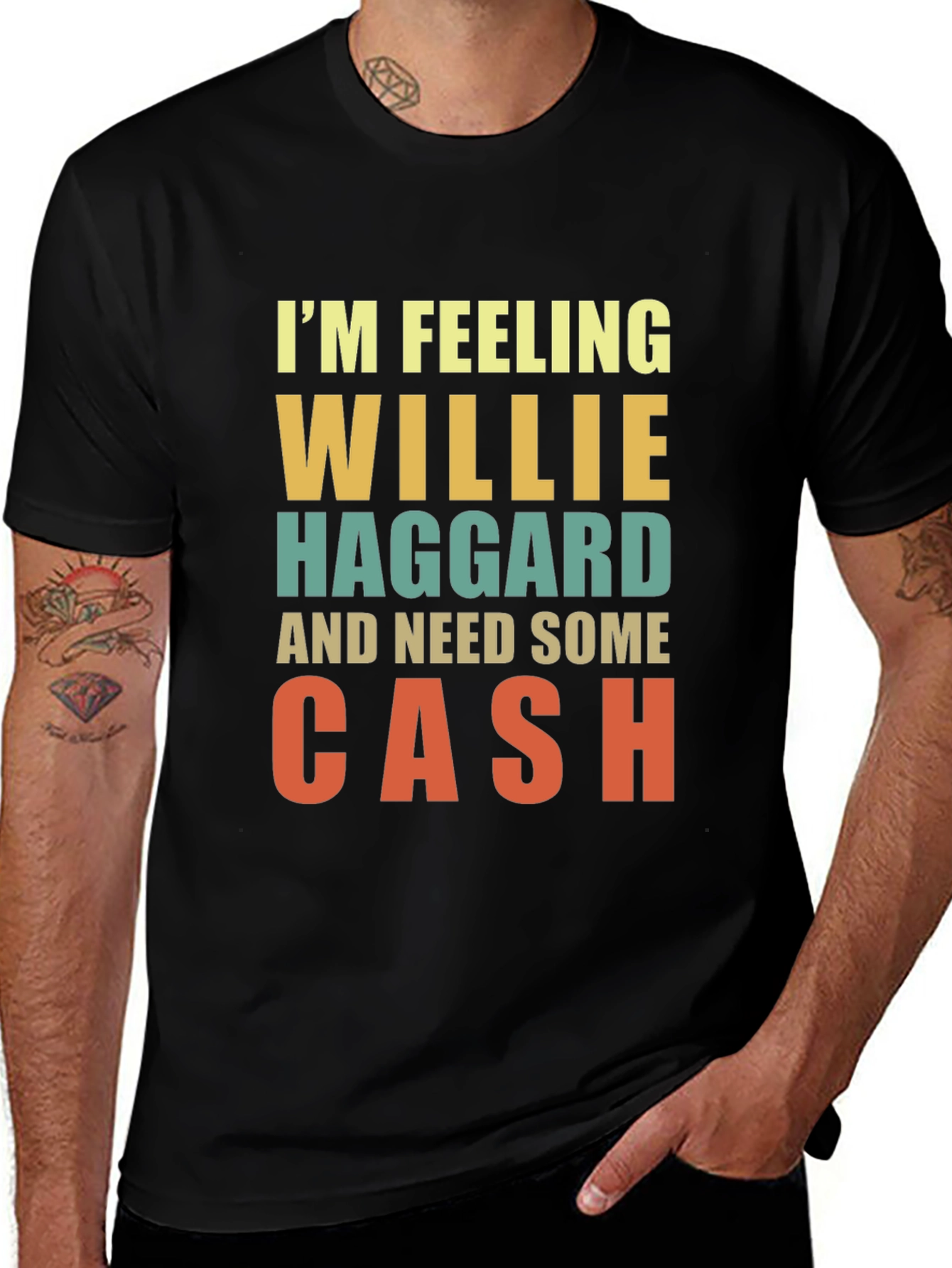 Im Feeling Willie Haggard and Need Some Cash T-Shirt