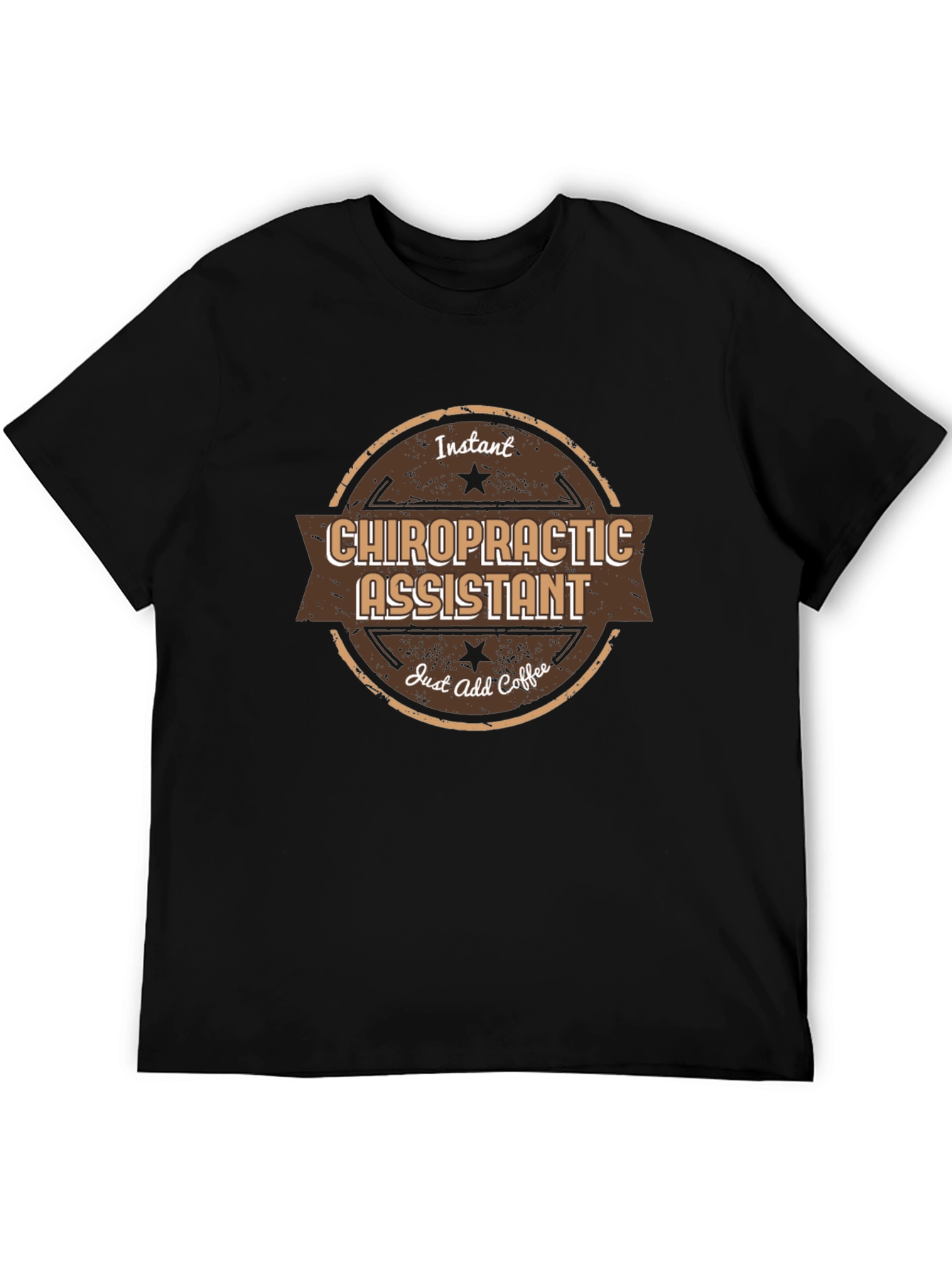 Chiropractic Assistant T-Shirt - Instant Just Add Coffee
