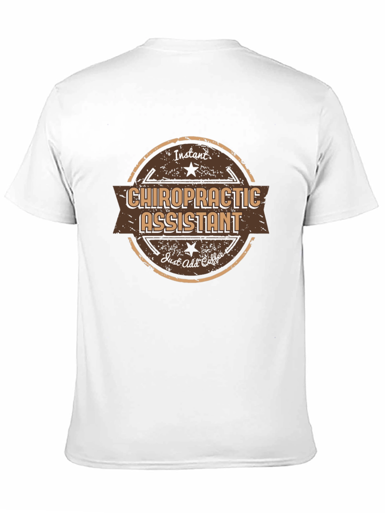 Chiropractic Assistant T-Shirt - Instant Just Add Coffee