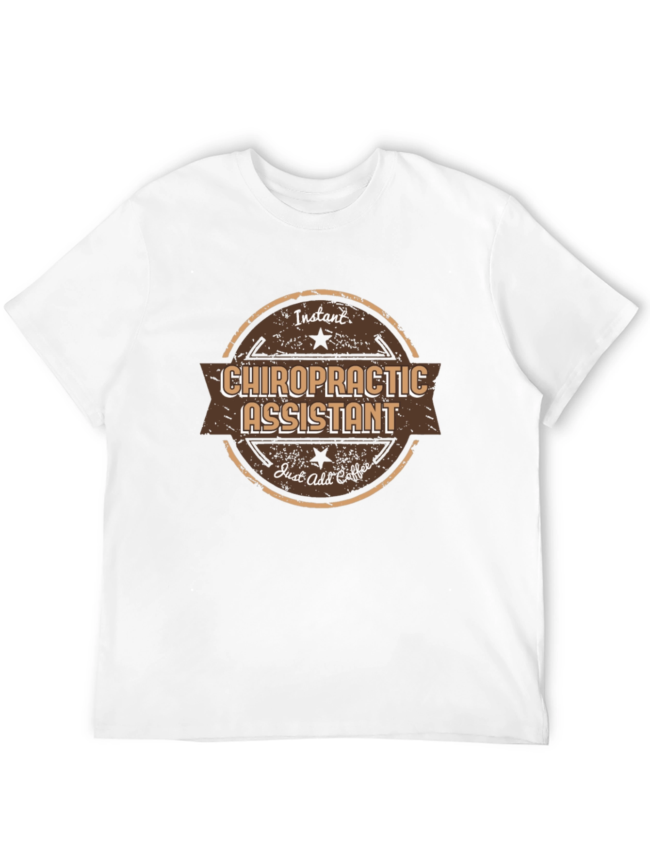 Chiropractic Assistant T-Shirt - Instant Just Add Coffee