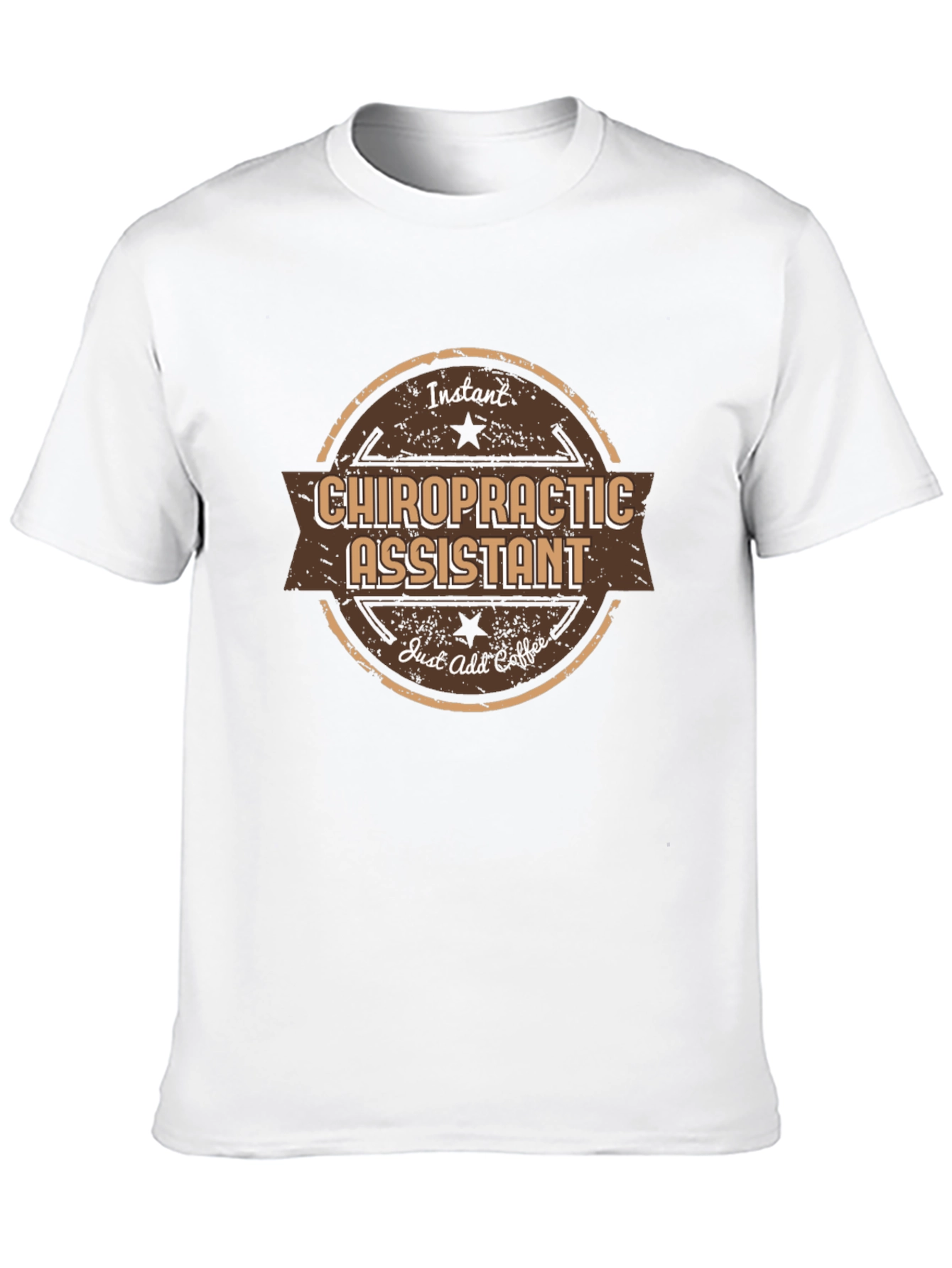 Chiropractic Assistant T-Shirt - Instant Just Add Coffee