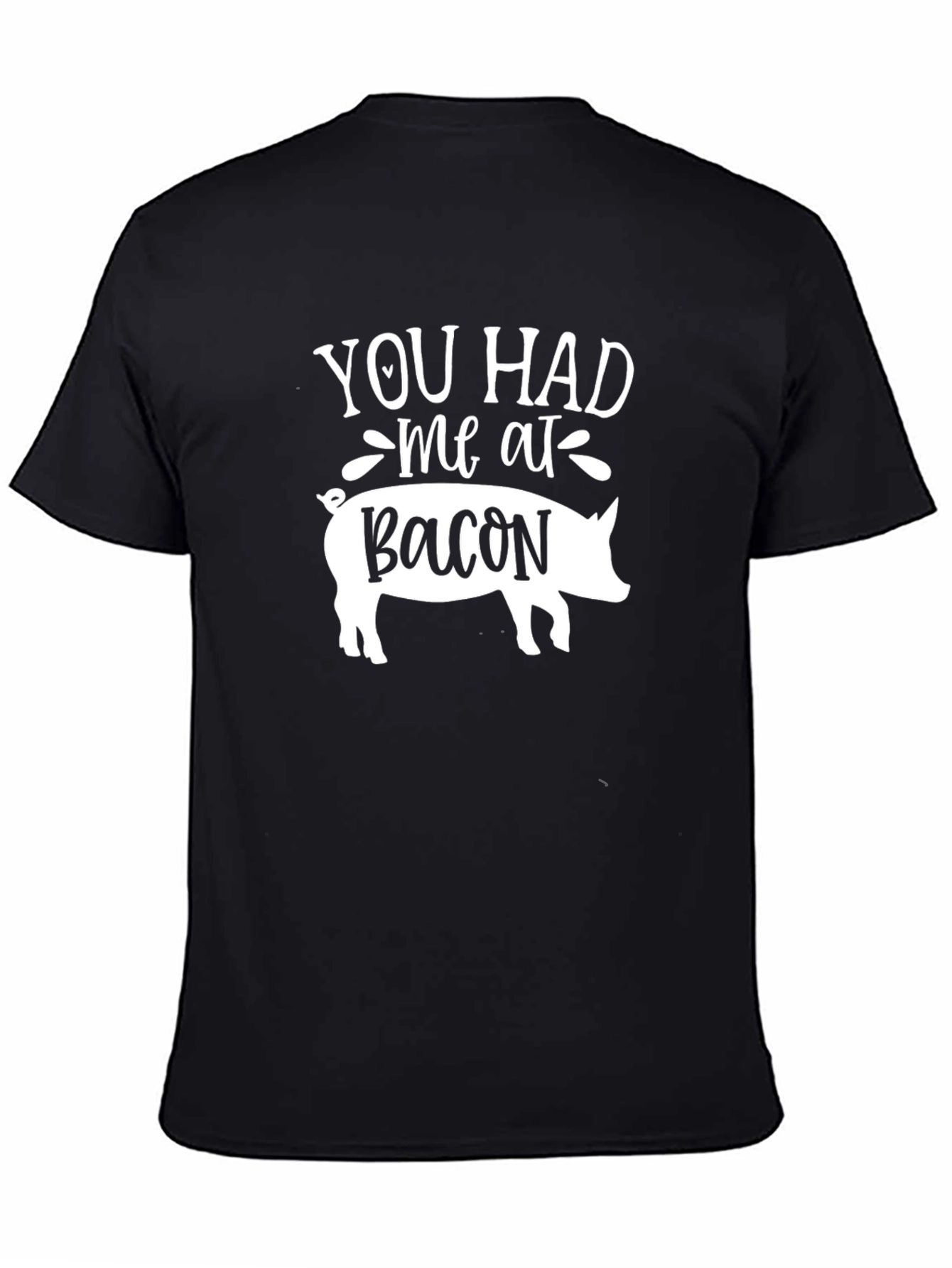 Bacon Lovers T-Shirt: You Had Me at Bacon