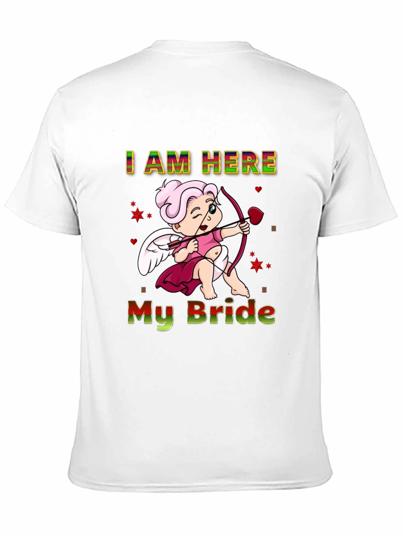 I Am Here My Bride Cupid T-Shirt