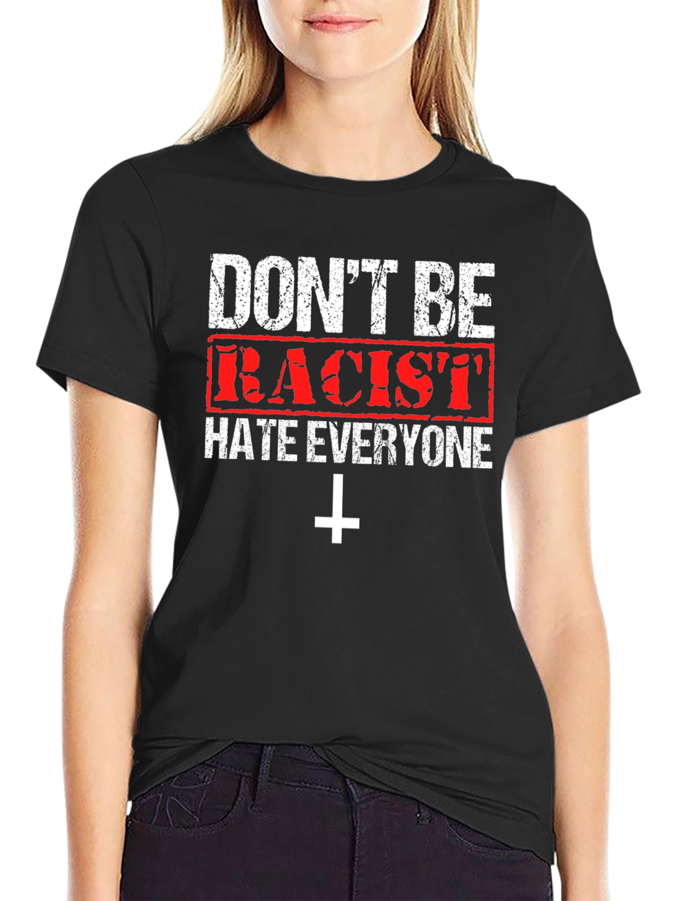 Dont Be Racist Graphic T-Shirt - Hate Everyone
