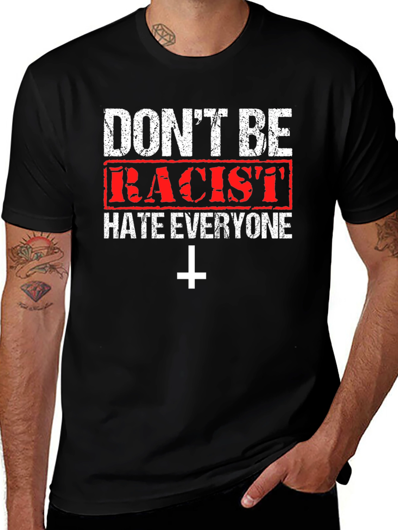 Dont Be Racist Graphic T-Shirt - Hate Everyone
