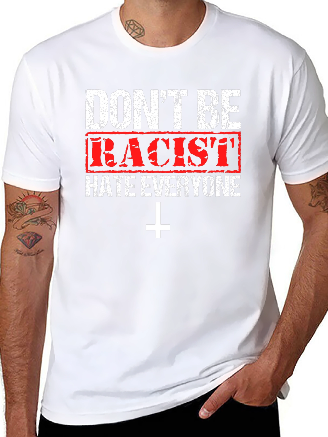 Dont Be Racist Graphic T-Shirt - Hate Everyone