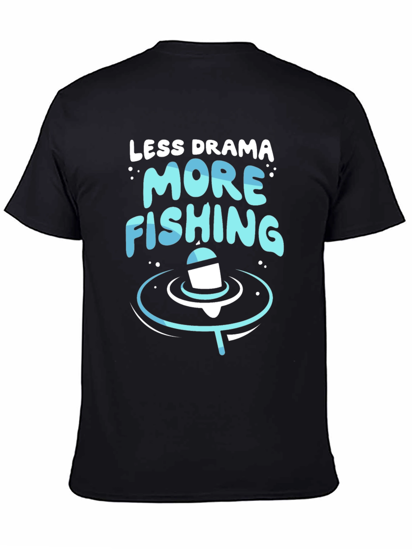 Less Drama More Fishing Graphic T-Shirt