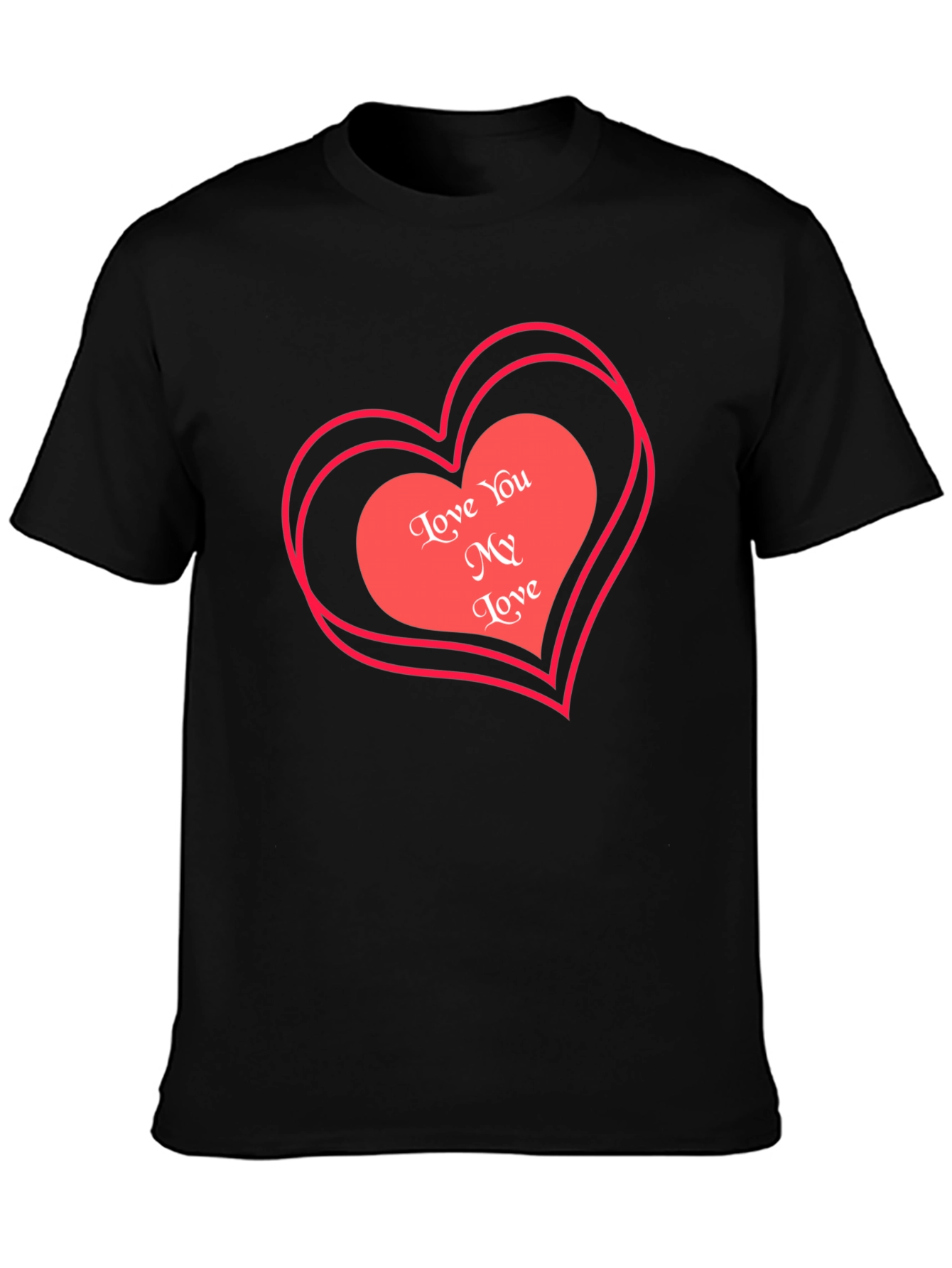 Love You My Love Valentines Black T-Shirt