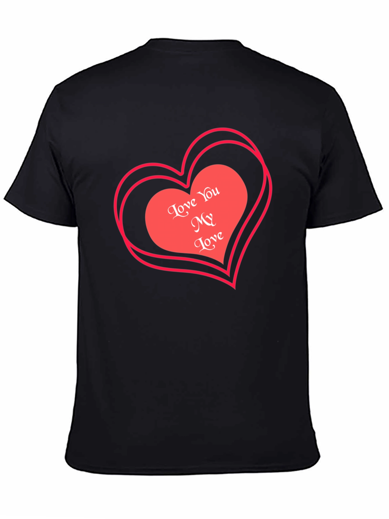 Love You My Love Valentines Black T-Shirt