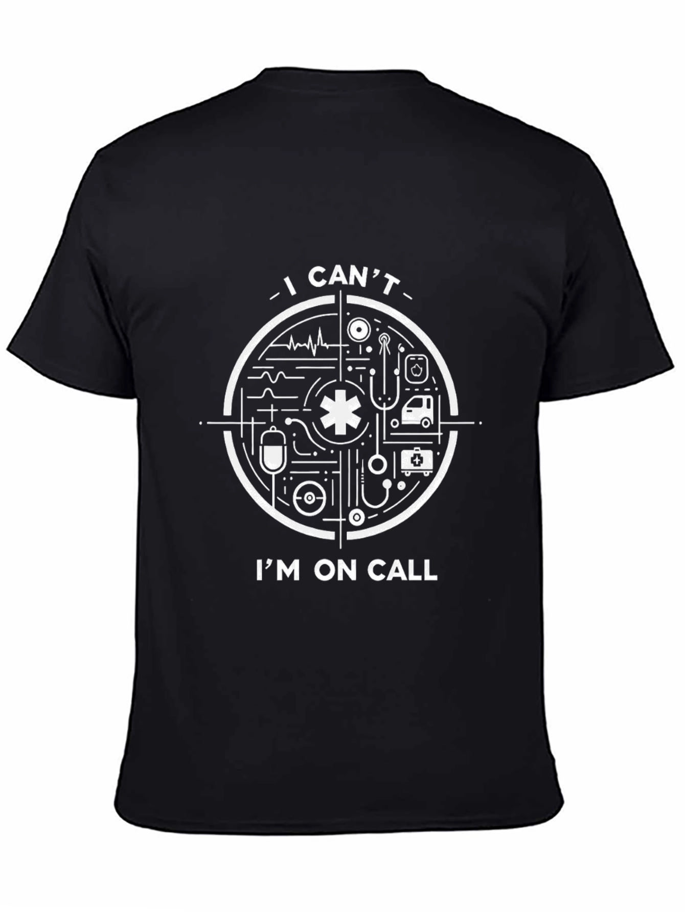 I Cant Im On Call Black Graphic T-Shirt