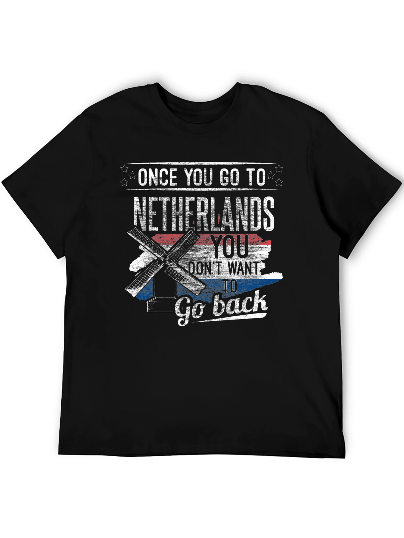 Netherlands T-Shirt - Once You Go To Netherlands