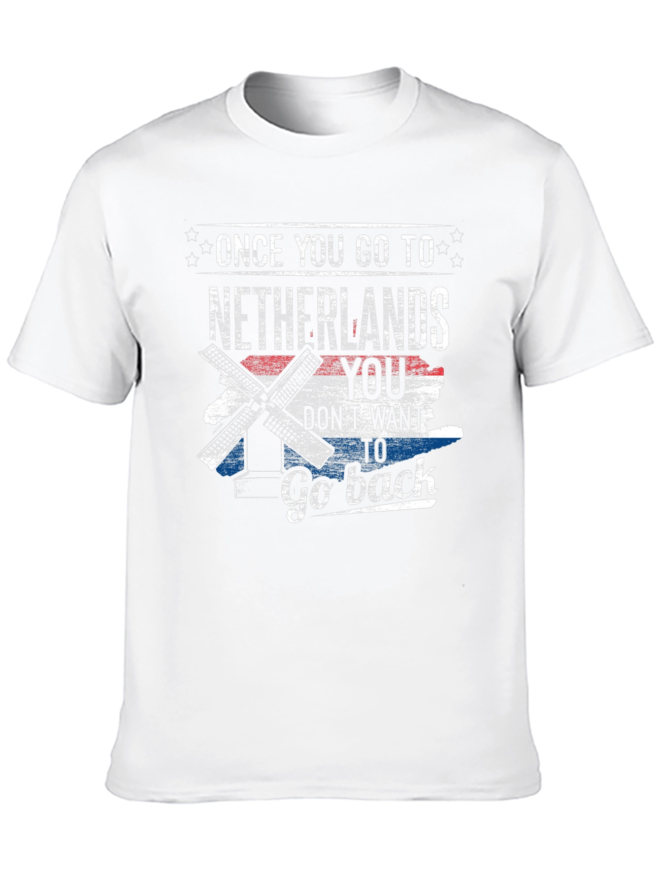 Netherlands T-Shirt - Once You Go To Netherlands