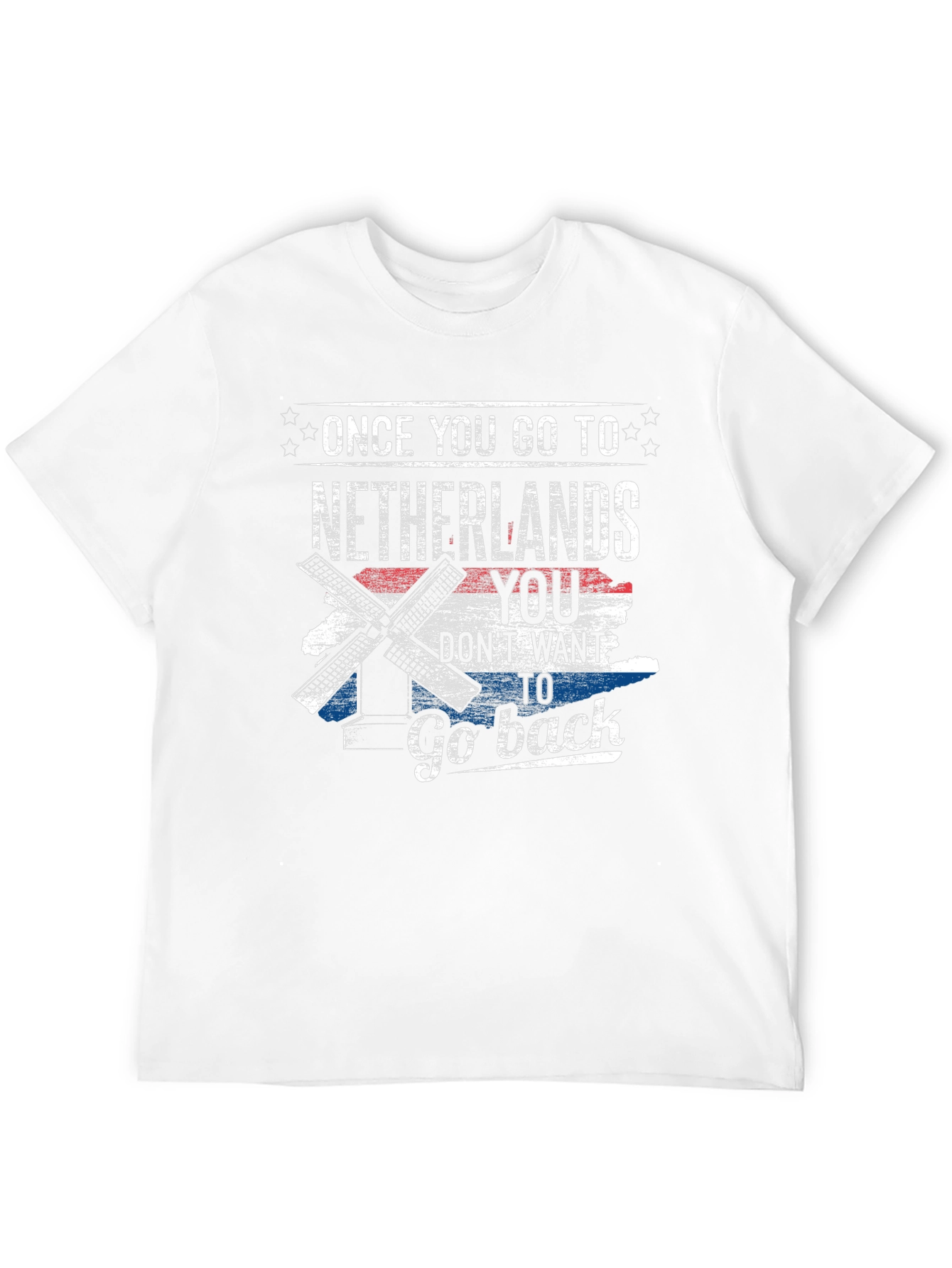 Netherlands T-Shirt - Once You Go To Netherlands