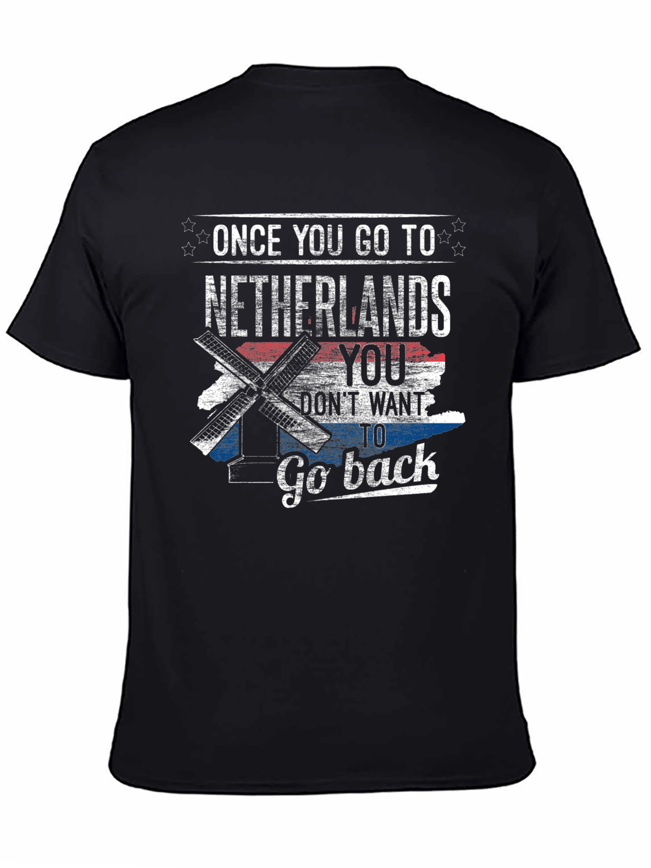 Netherlands T-Shirt - Once You Go To Netherlands