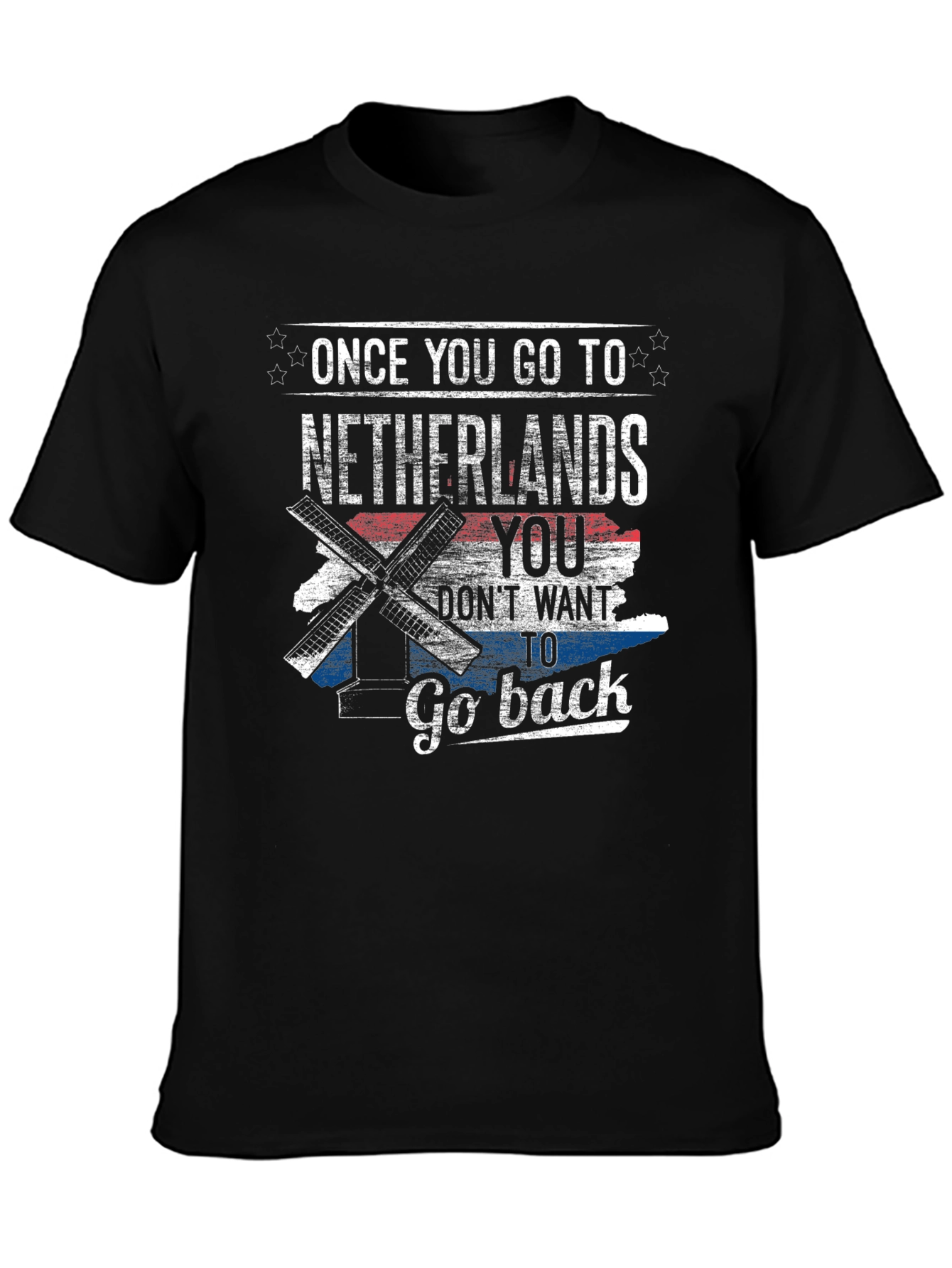 Netherlands T-Shirt - Once You Go To Netherlands