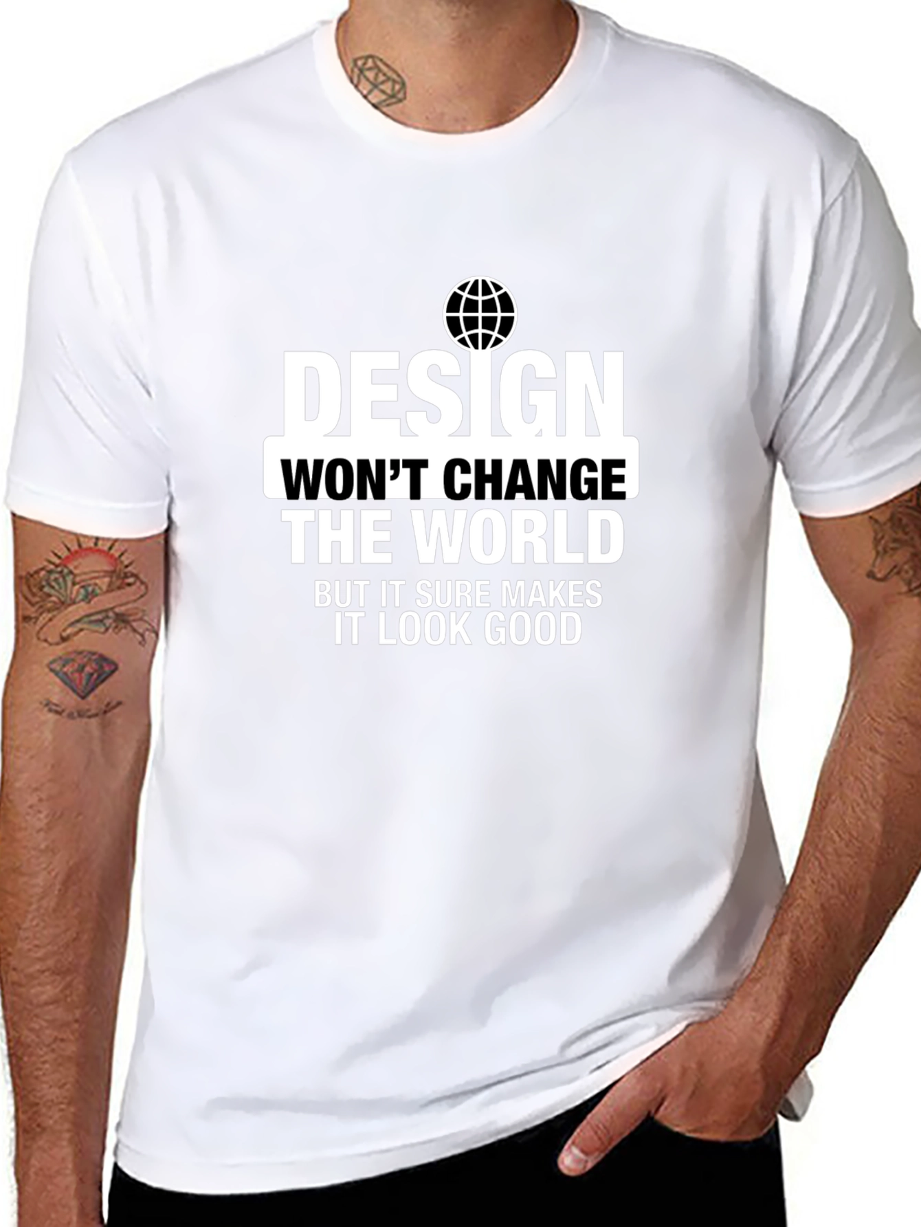 Design Wont Change the World T-Shirt
