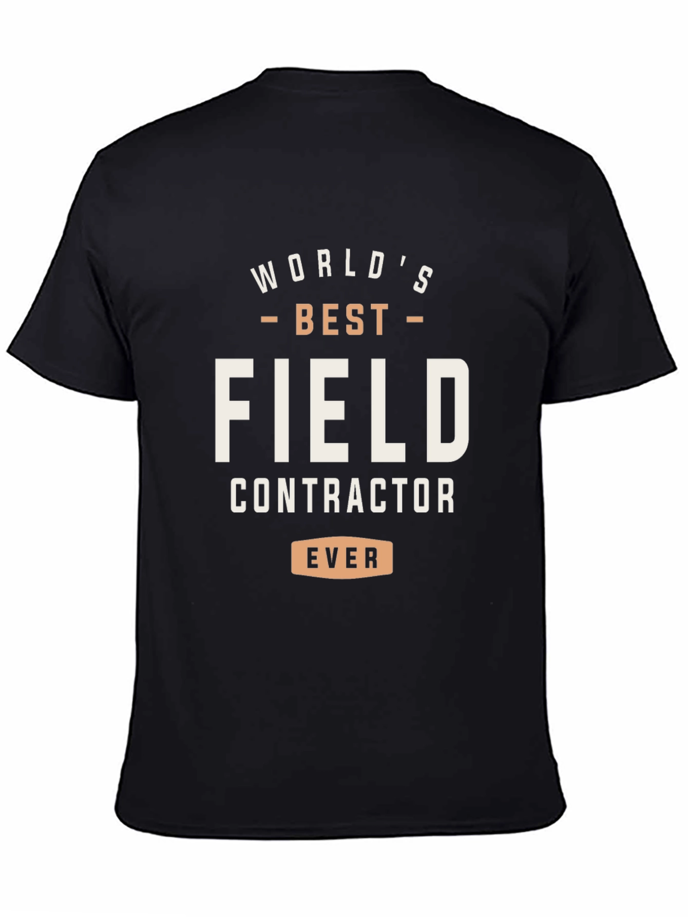 Worlds Best Field Contractor T-Shirt