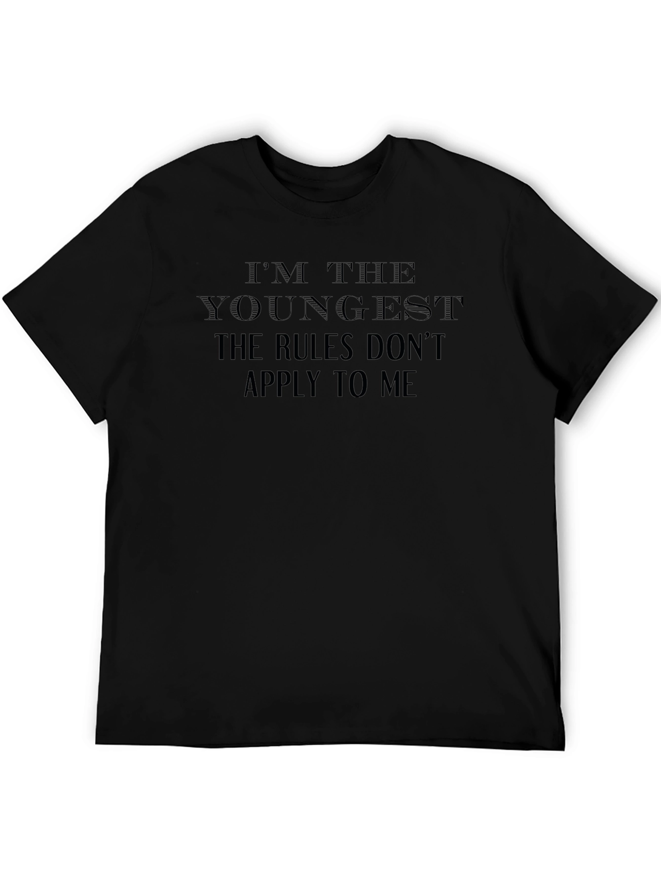 Im the Youngest Rules Dont Apply Tee