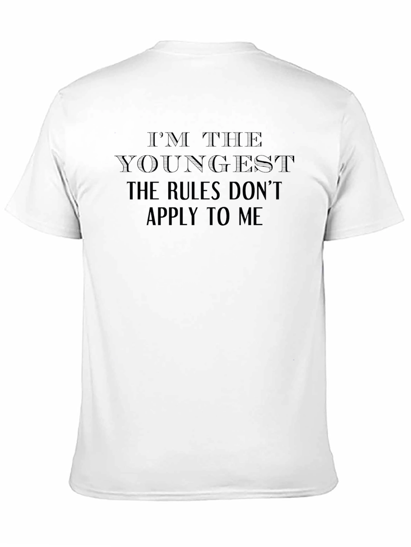Im the Youngest Rules Dont Apply Tee