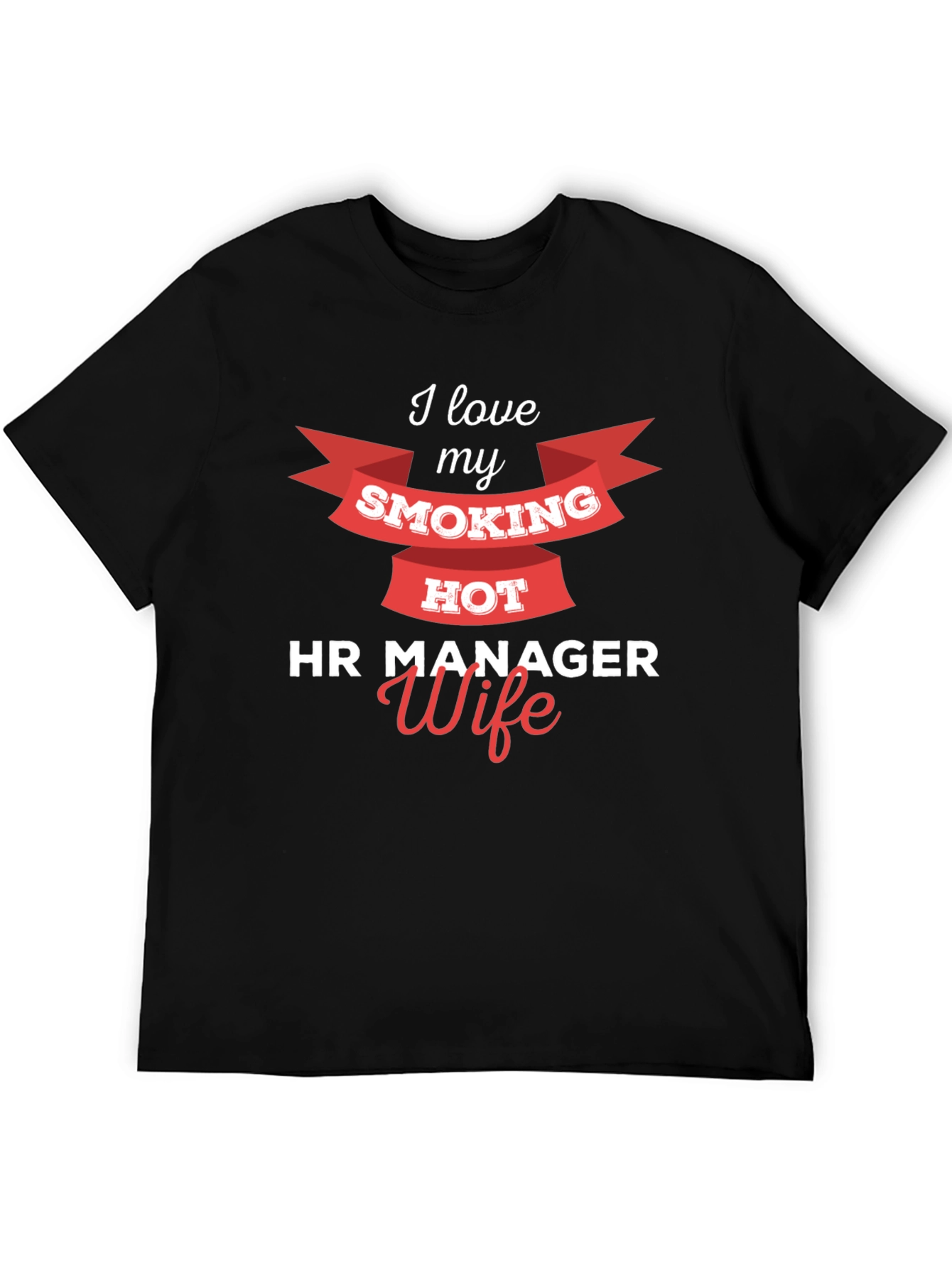 I Love My Smoking Hot HR Manager Wife T-Shirt