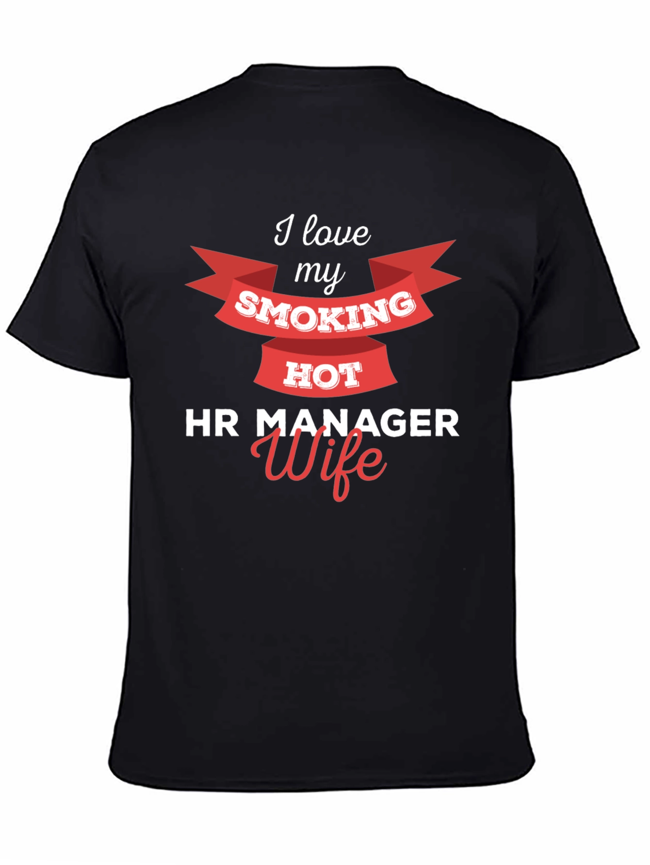I Love My Smoking Hot HR Manager Wife T-Shirt