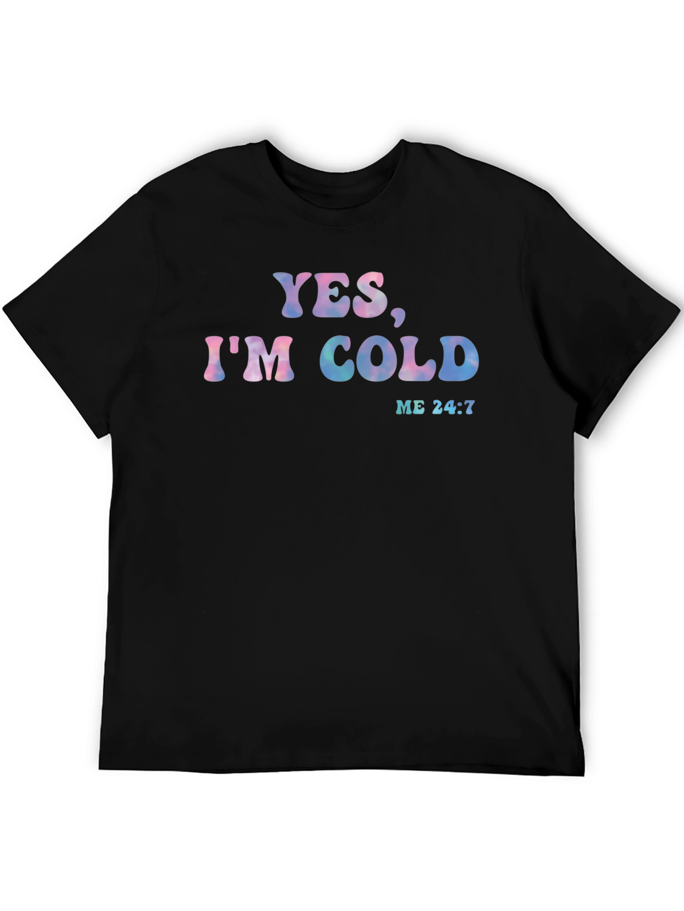 Yes Im Cold Graphic Tee - Soft Cotton Blend