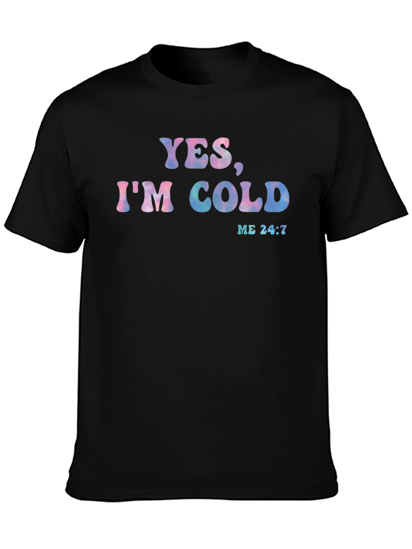 Yes Im Cold Graphic Tee - Soft Cotton Blend