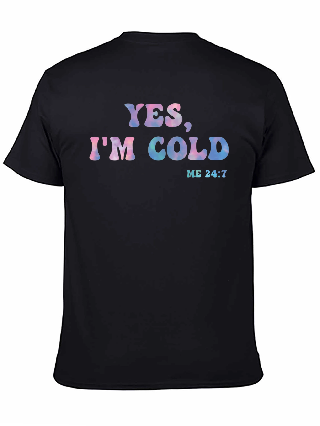 Yes Im Cold Graphic Tee - Soft Cotton Blend