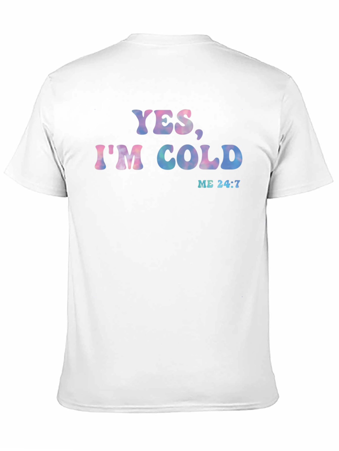 Yes Im Cold Graphic Tee - Soft Cotton Blend