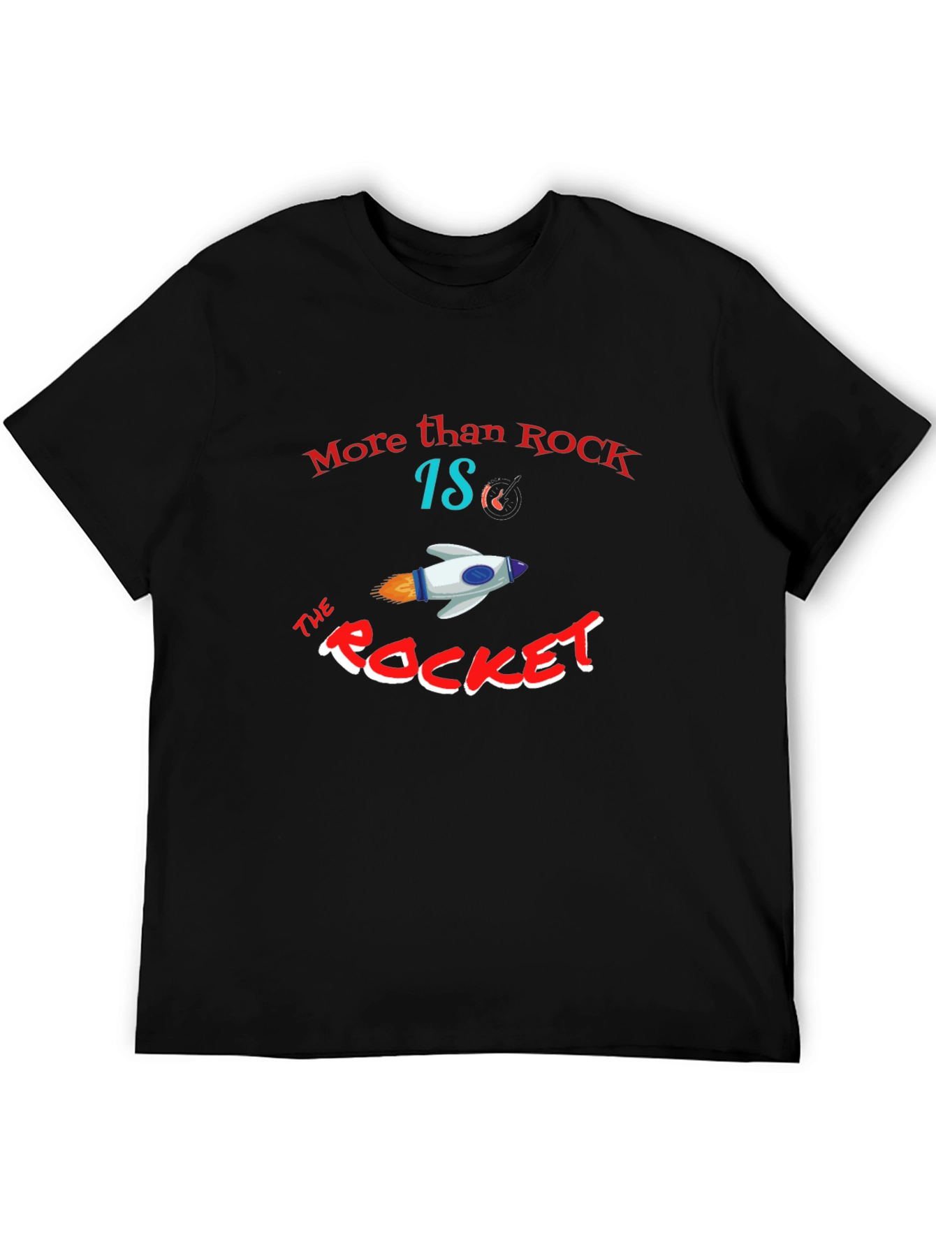 More Than Rock The Rocket Mens T-Shirt