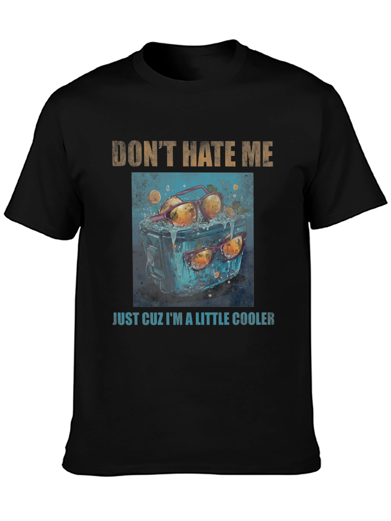 Dont Hate Me Cooler Graphic Tee