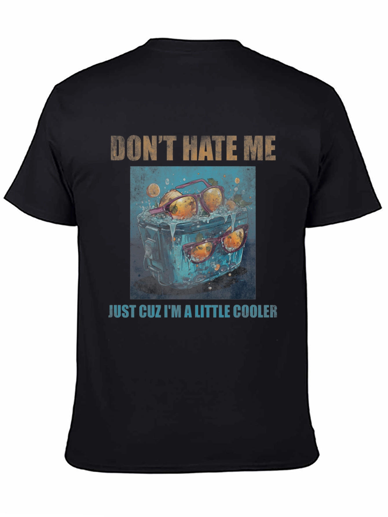 Dont Hate Me Cooler Graphic Tee
